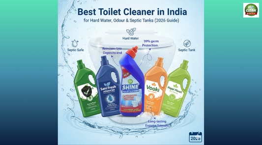 Best Toilet Cleaner in India for Hard Water, Odour & Septic Tanks (2026 Guide)