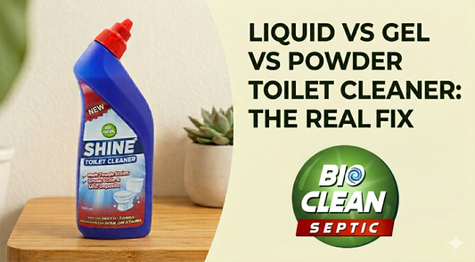 Gel vs Liquid vs Powder Toilet Cleaner: Which One Works Best?